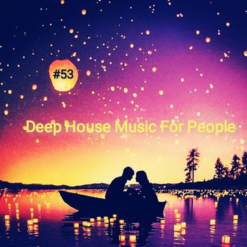 Music For People 53 (Play Deep House)