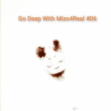 Go Deep With Mizo4Real 06
