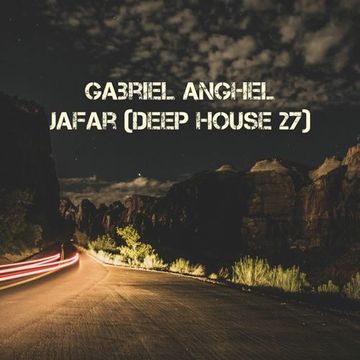 Gabriel Anghel - Jafar (Deep House 27)