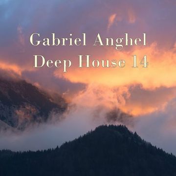 Gabriel Anghel - Deep House 14