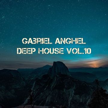 Gabriel Anghel - Deep House vol.10