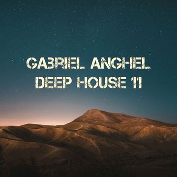 Gabriel Anghel - Deep House vol.11