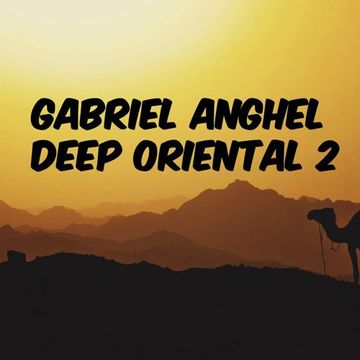 Gabriel Anghel - Deep Oriental 2