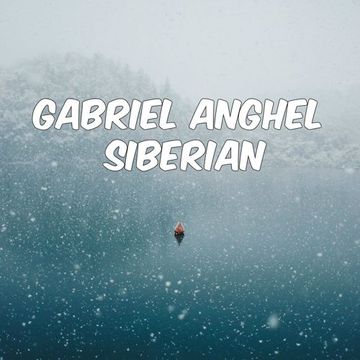 Gabriel Anghel - Siberian (Deep House 23)