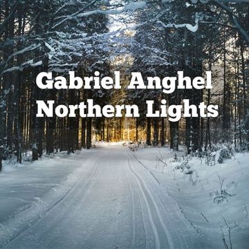 Gabriel Anghel - Northern Lights (Deep House vol.19)