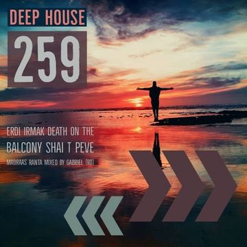 Deep House / Episode 259 / Melodies & Harmonies