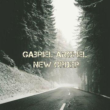 Gabriel Anghel - New Order  ( Deep House 20)