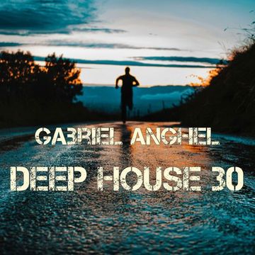 Gabriel Anghel - Deep House 30