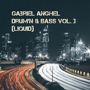 Gabriel Anghel - Drum'n & Bass vol. 3