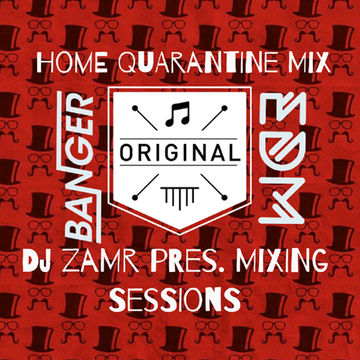 DJ zamR   Mixing Sessions (Home Quarantine Mix)