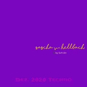 Sascha v. Hellbach - Dez. 2020 Techno