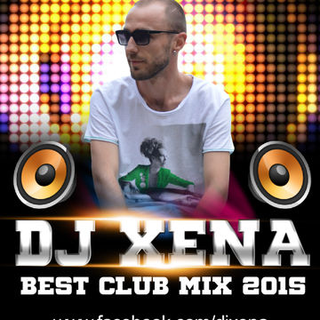 DJ XENA   BEST CLUB MIX 2015