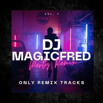 DJ MagicFred   IN THE MIX 2024   03   Only Remix Session