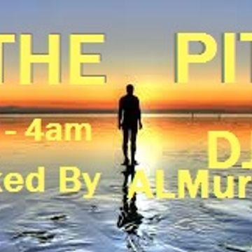 THE PIT 3am till 4am by  DJ almurphy