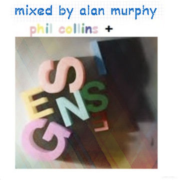 phil collins + genesis remixed mix by alan murphy