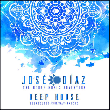 José Díaz - The House Music Adventure - Deep House - 183