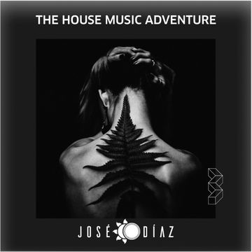 José Díaz - The House Music Adventure - Deep House 250