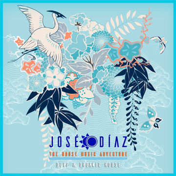 José Díaz - The House Music Adventure - Deep House & OGH 222