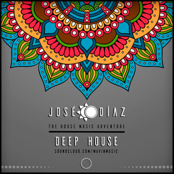 José Díaz - The House Music Adventure - Deep House 209