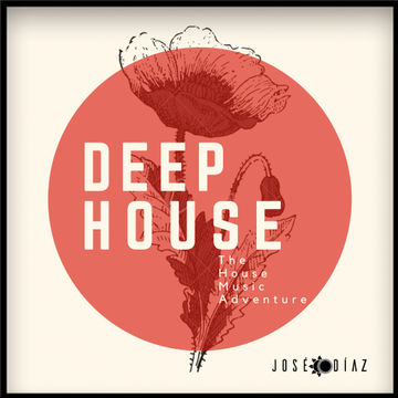 José Díaz - The House Music Adventure - Deep House 236