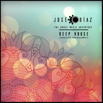 José Díaz - The House Music Adventure - Deep House - 202