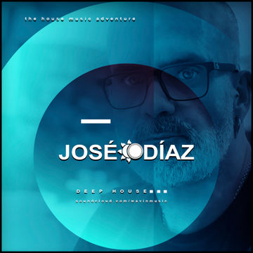 José Díaz - The House Music Adventure - Deep House  211