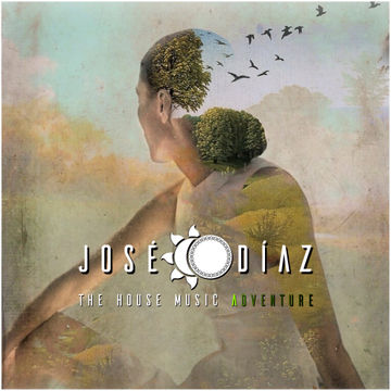 José Díaz - The House Music Adventure - Deep Organic House / Downtempo 228