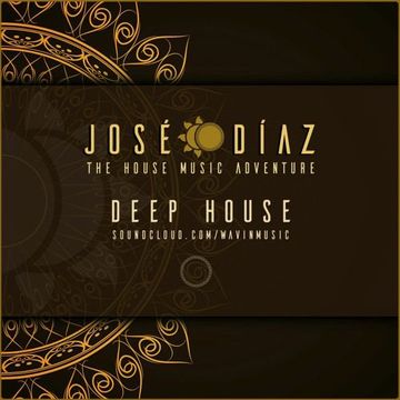 José Díaz - The House Music Adventure - Deep House - 182