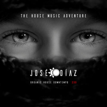 José Díaz   The House Music Adventure   Organic House  Downtempo 290