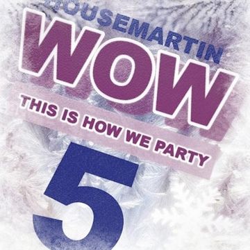 WOW !! 5  - This is how we party - Download at : gaiteru.podomatic.com