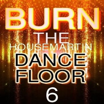 BURN THE DANCE FLOOR 6 - Download at : gaiteru.podomatic.com