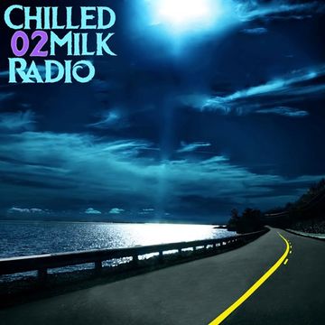 Chilled Milk Radio 02