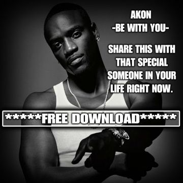 Be With You by Akon (Not For Sale)