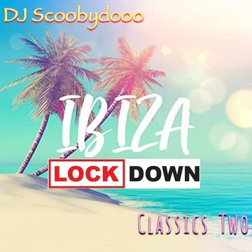 DJ Scoobydooo   Ibiza Lockdown Classics 2