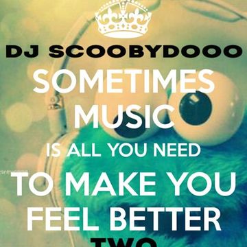 DJ Scoobydooo   Music to make you feel good 2