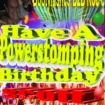 Happy Birthday Scott Bootylashes B2B Roc e Powerstomp