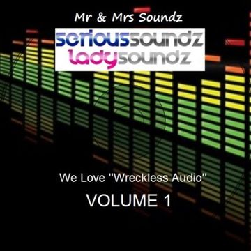 We Love ''Wreckless Audio'' Vol 1 Mixed By Serious Soundz & Lady Soundz