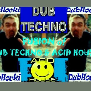 DubHockis_Fusion_of_DUB_TECHNO_&_ACID HOUSE_Mix 