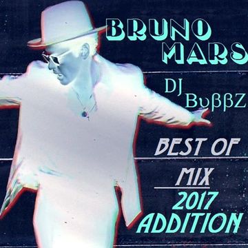 DJ Bubbz - Best Of Bruno Mars Mix (2017 Addition)