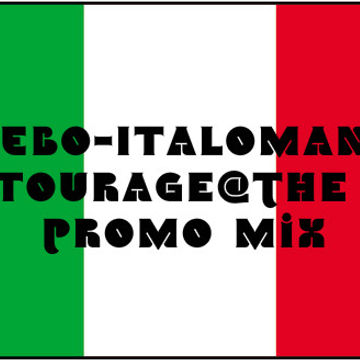 DjEbo Italomania(Entourage @The Pit Promomix)