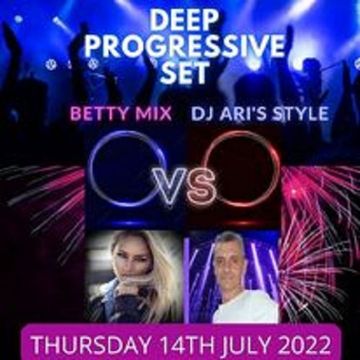 DJ ARI'S STYLE VS BETTY MIX DEEP&PROGRESSIVE SET#