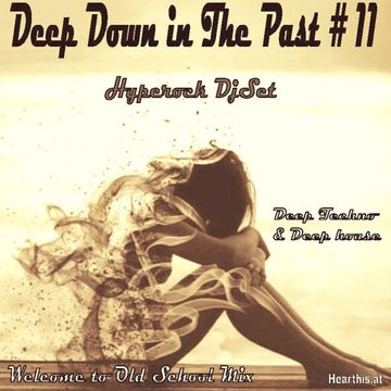 Dj Hyperock Deep Down in The Past  11 [deephouse rock]