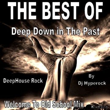 Dj Hyperock The Best Of Deep Down in The Past