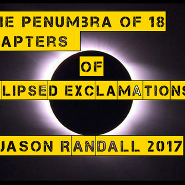 THE PENUMBRA OF 18 CHAPTERS OF ECLIPSED EXCLAMATIONS!