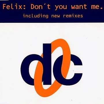 Felix - Don't You Want Me (Hooj mix)