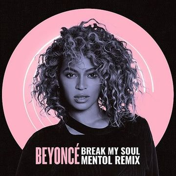 Beyoncé - Break My Soul (Mentol Remix)