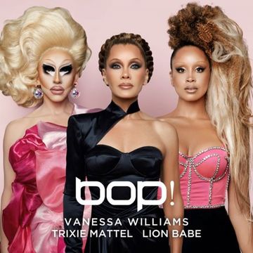 Vanessa Williams Feat. Trixie Mattel, LION BABE - BOP! (Extended Remix)