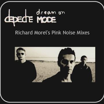 Depeche Mode   Dream On (Morel's Pink Noise Club Mix)