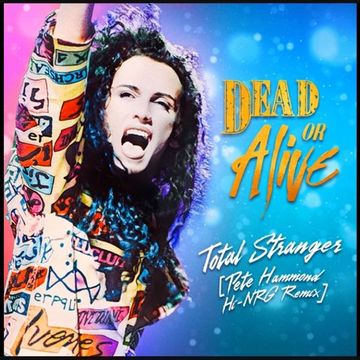 Dead Or Alive - Total Stranger 2024 (Pete Hammond Brand New Hi NRG Remix)