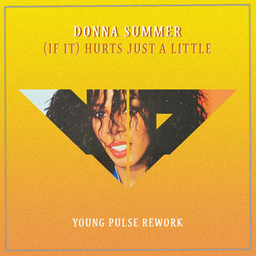 Donna Summer - (If It) Hurts Just A Little K20 (Young Pulse Rework)